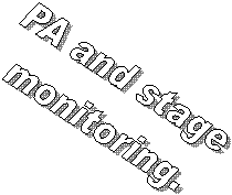 PA and stage
monitoring.